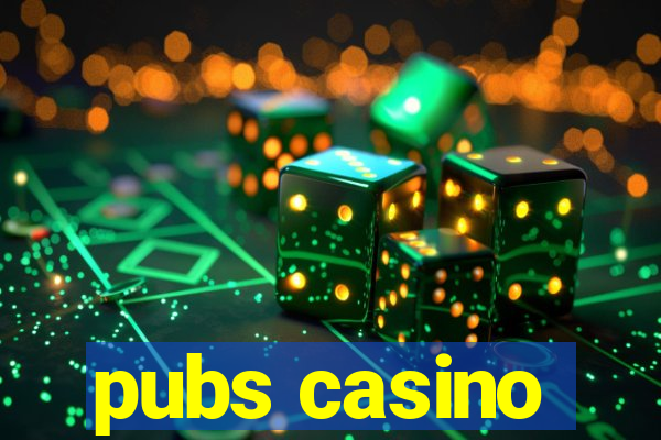 pubs casino