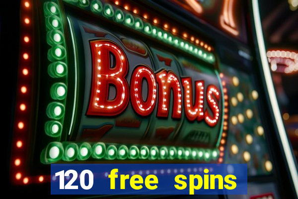 120 free spins online casino