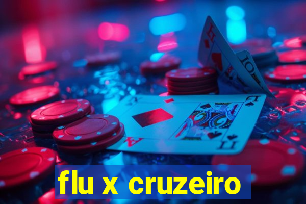 flu x cruzeiro