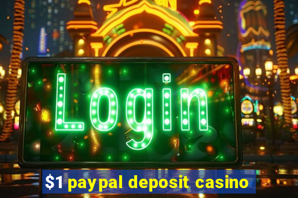 $1 paypal deposit casino