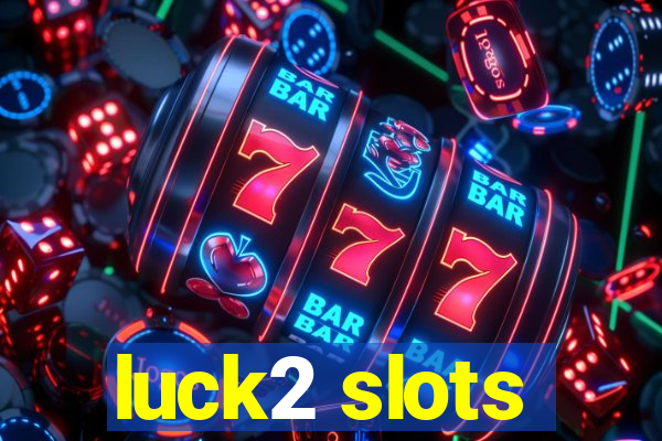 luck2 slots