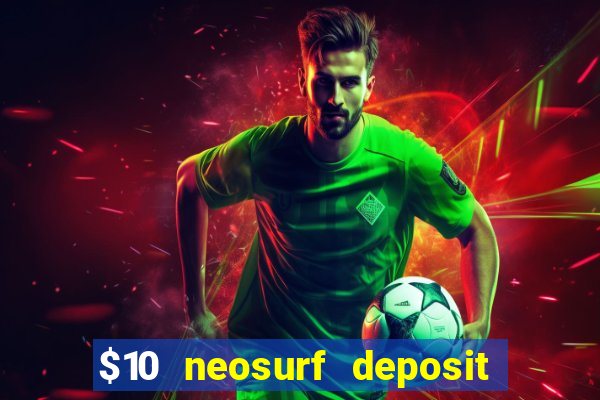 $10 neosurf deposit casinos australia