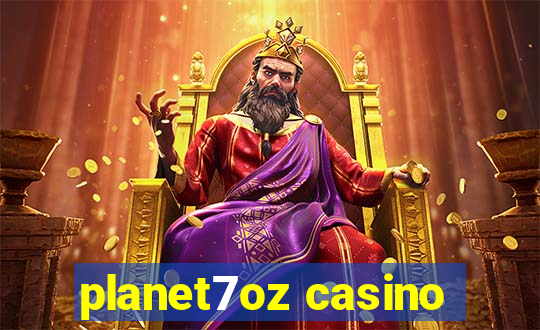 planet7oz casino