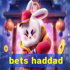 bets haddad