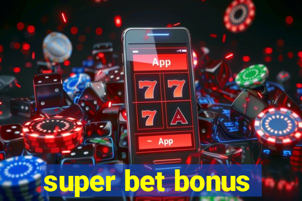 super bet bonus