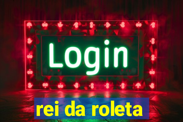 rei da roleta