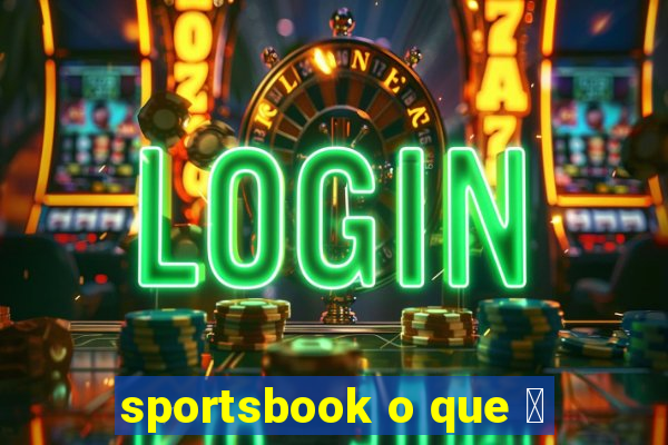 sportsbook o que 茅