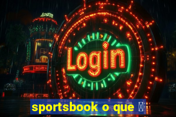 sportsbook o que 茅