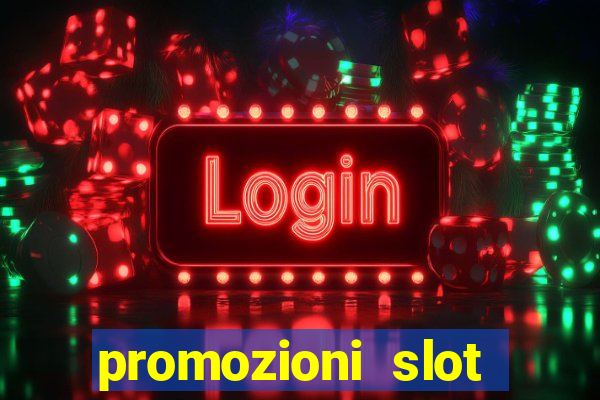 promozioni slot senza deposito