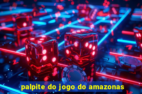 palpite do jogo do amazonas