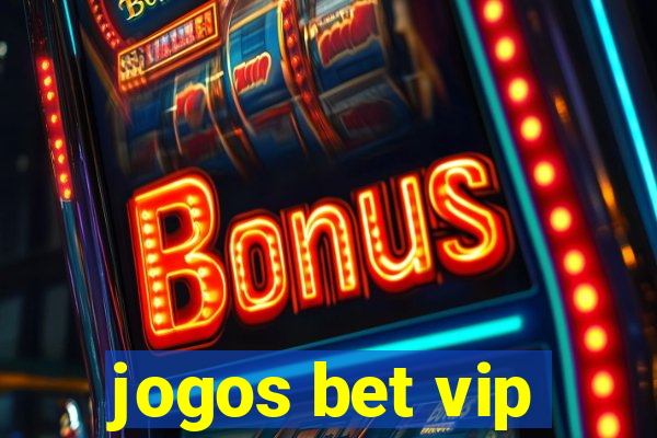 jogos bet vip