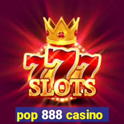 pop 888 casino