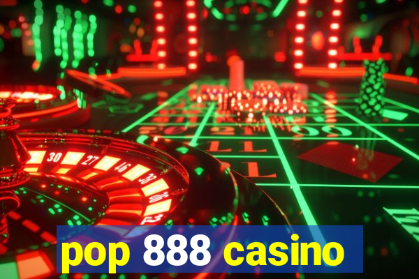 pop 888 casino