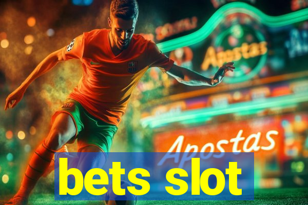 bets slot