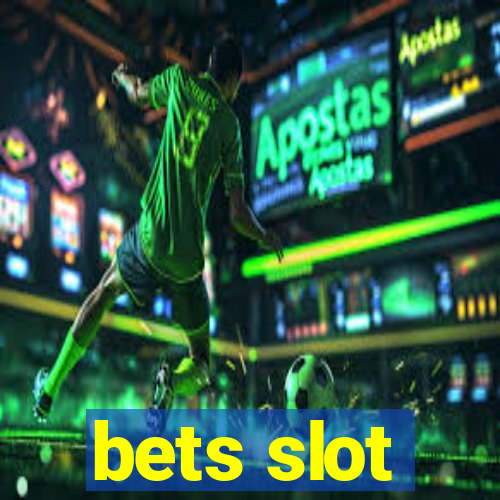 bets slot