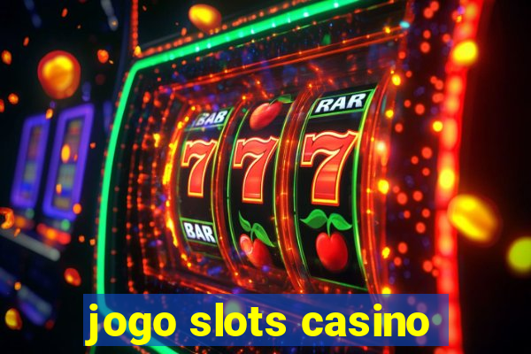 jogo slots casino