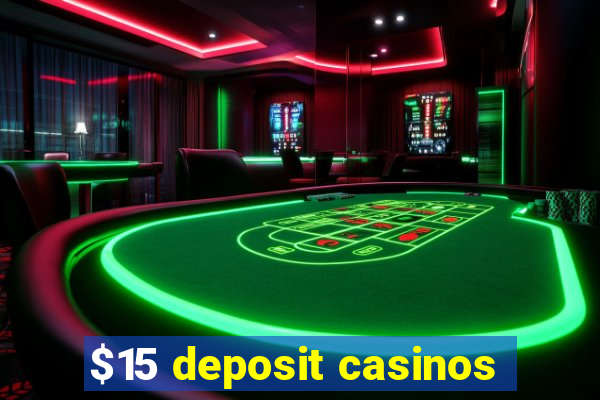 $15 deposit casinos