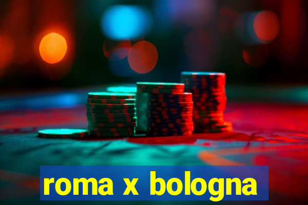 roma x bologna