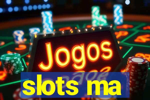 slots ma