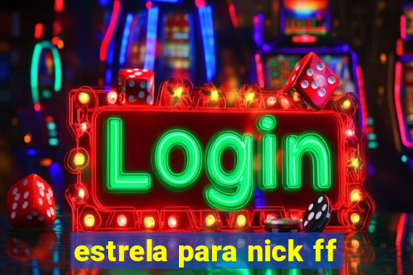 estrela para nick ff