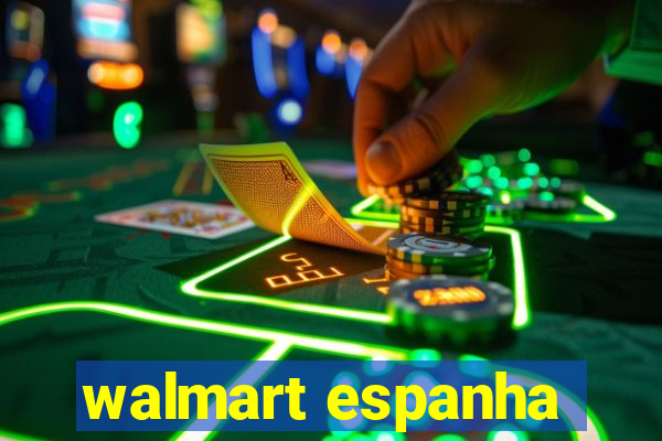 walmart espanha