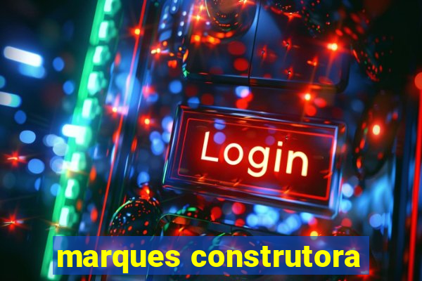 marques construtora