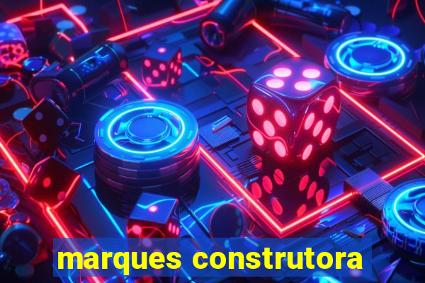 marques construtora