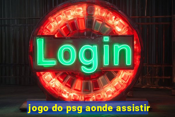 jogo do psg aonde assistir