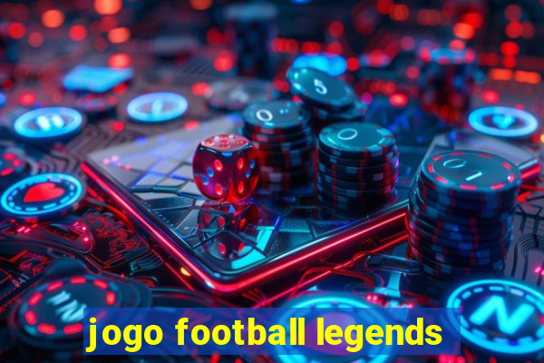 jogo football legends