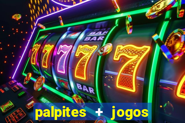 palpites + jogos de hoje