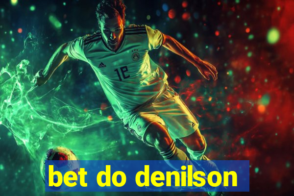 bet do denilson