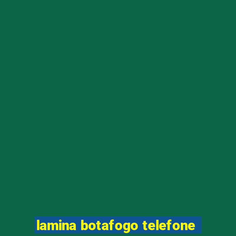 lamina botafogo telefone