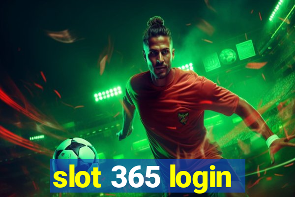 slot 365 login