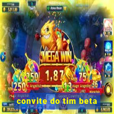 convite do tim beta