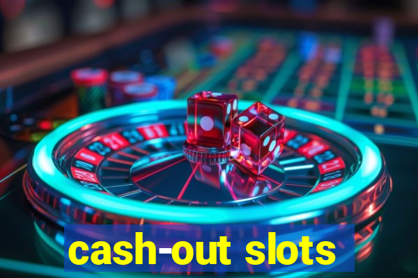 cash-out slots