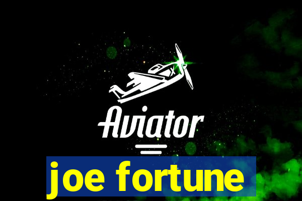 joe fortune