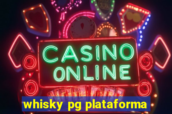 whisky pg plataforma