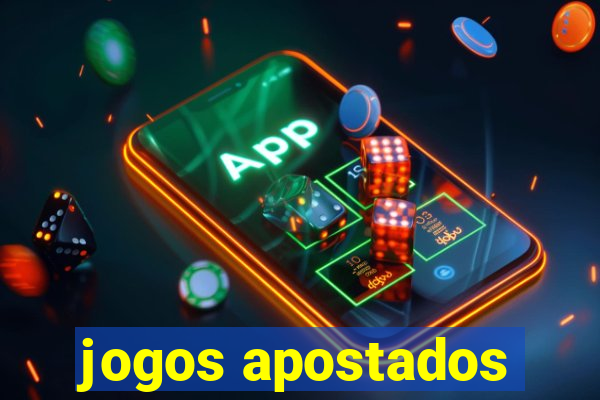 jogos apostados