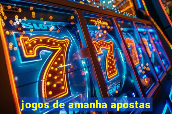 jogos de amanha apostas