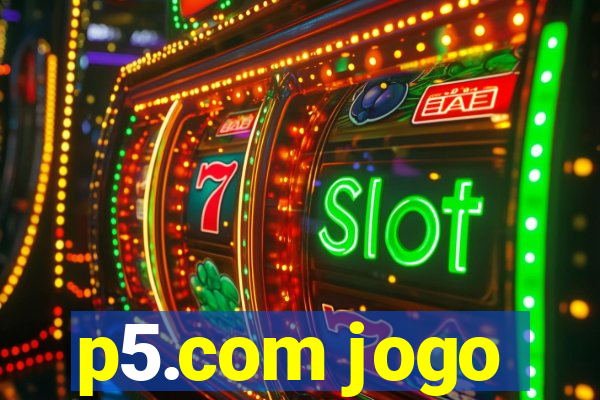 p5.com jogo