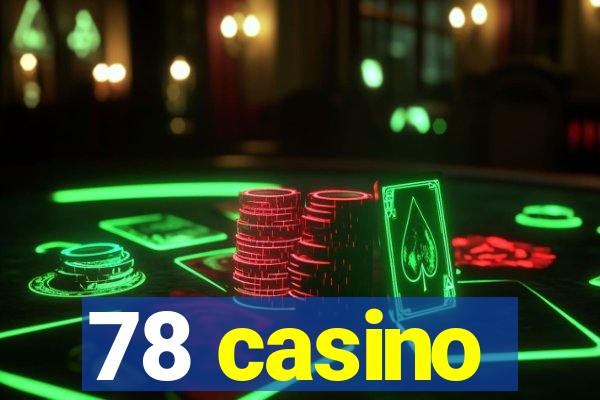 78 casino