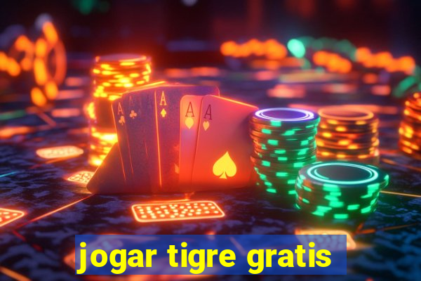 jogar tigre gratis