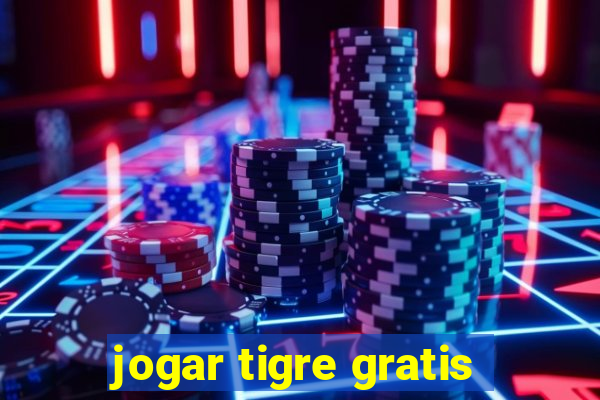 jogar tigre gratis