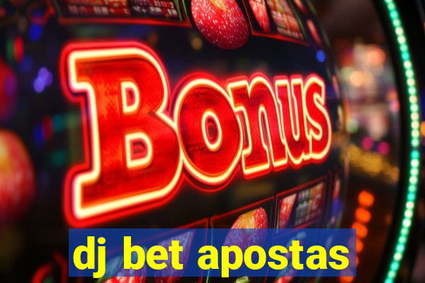 dj bet apostas