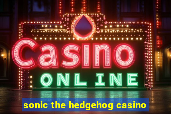 sonic the hedgehog casino