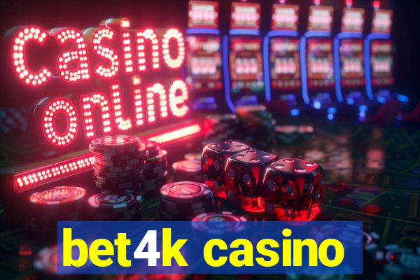 bet4k casino