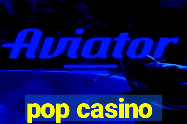 pop casino