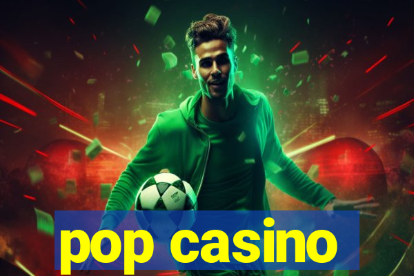 pop casino