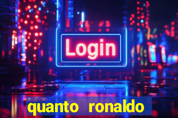 quanto ronaldo pagou no cruzeiro