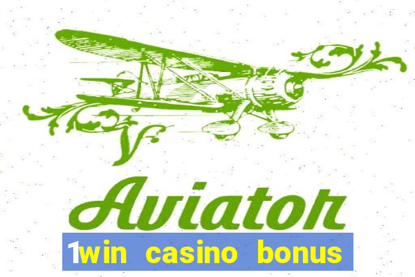 1win casino bonus how to use